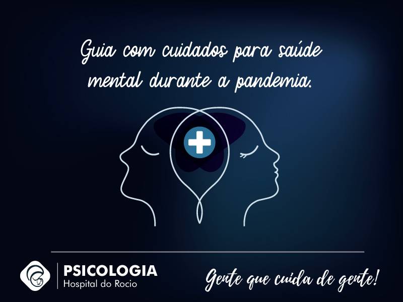 Guia de Cuidados para Saúde Mental em tempos de Pandemia (Fonte: Organização Mundial da Saúde, 2020.)